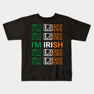 I am Irish for st Patricks day Kids T-Shirt